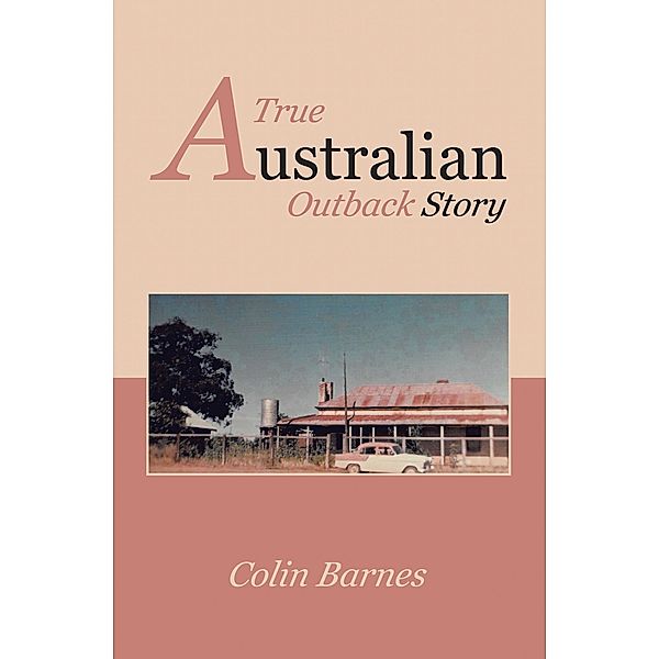 A True Australian Outback Story, Colin Barnes