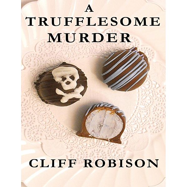 A Trufflesome Murder, Cliff Robison