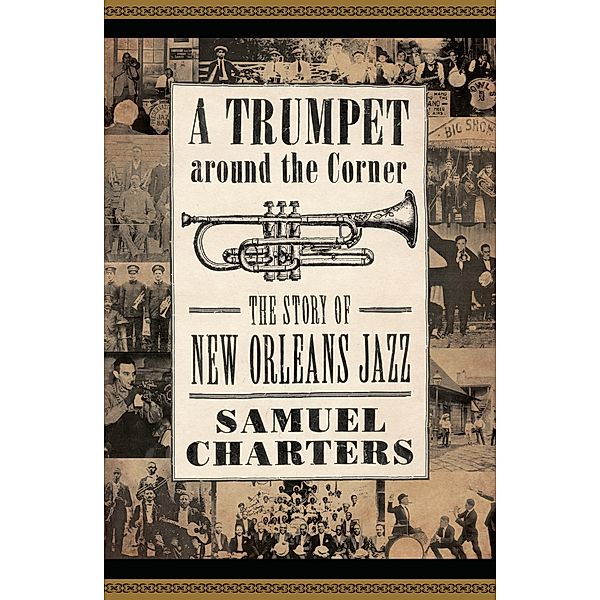 A Trumpet around the Corner / American Made Music Series, Samuel Charters