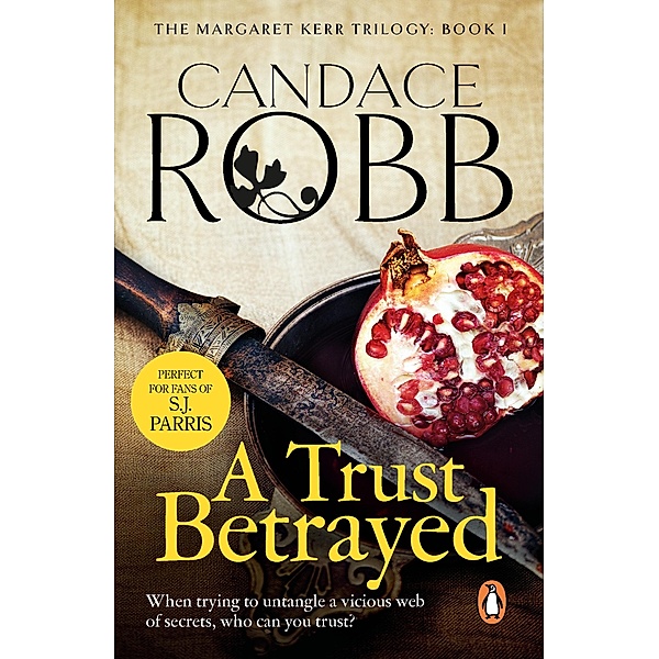 A Trust Betrayed / Margaret Kerr Trilogy Bd.1, Candace Robb