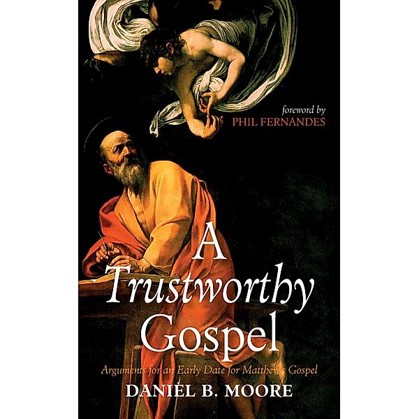 A Trustworthy Gospel, Daniel B. Moore