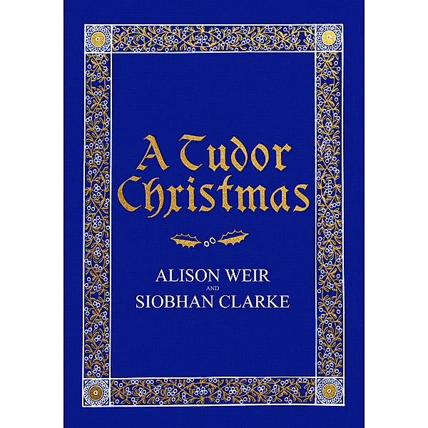 A Tudor Christmas, Alison Weir, Siobhan Clarke