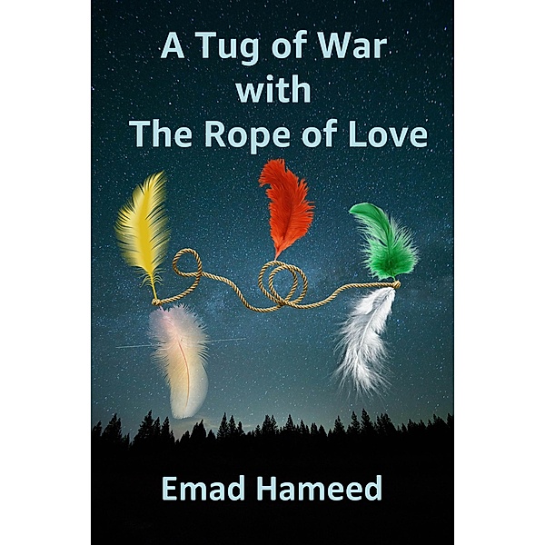 A Tug of War with the Rope of Love, Emad Hameed