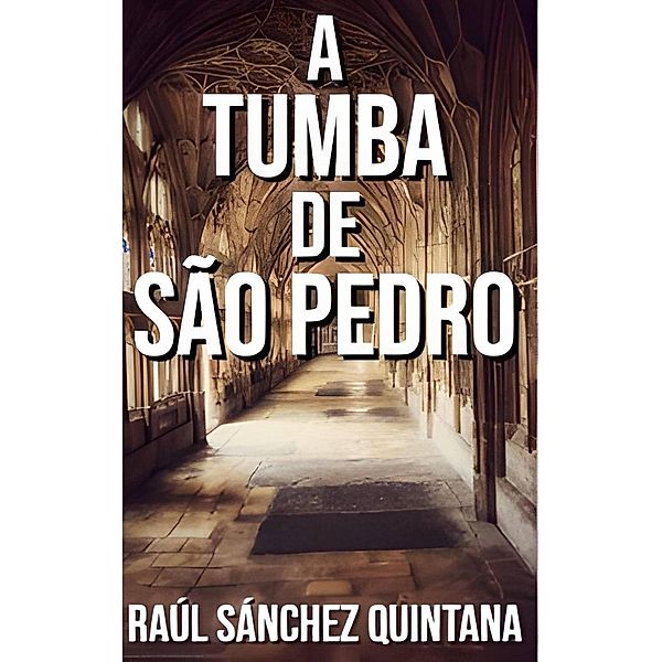 A Tumba de São Pedro, Raúl Sánchez Quintana