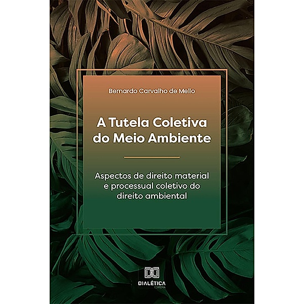 A Tutela Coletiva do Meio Ambiente, Bernardo Carvalho de Mello