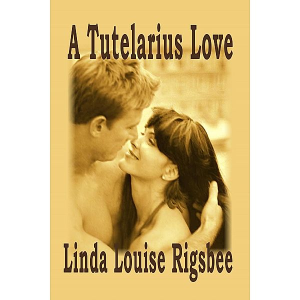 A Tutelarius Love, Linda Louise Rigsbee