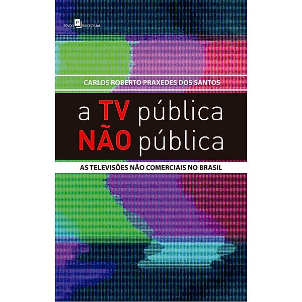 A TV Pública Não Pública, Carlos Roberto Praxedes dos Santos