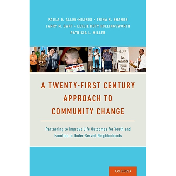 A Twenty-First Century Approach to Community Change, Larry M. Gant, Leslie Hollingsworth, Patricia L. Miller
