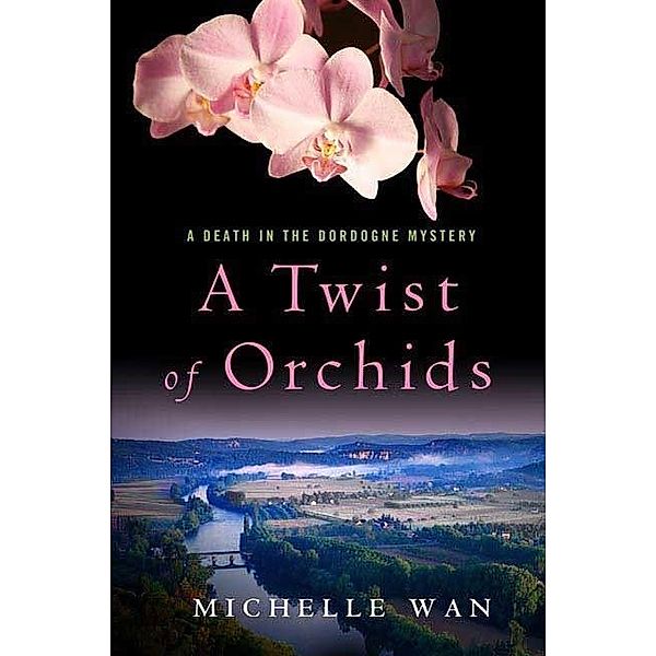 A Twist of Orchids / A Death in the Dordogne Mystery Bd.3, Michelle Wan