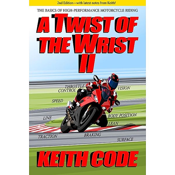 A Twist of the Wrist II 2nd Edition, Keith Code