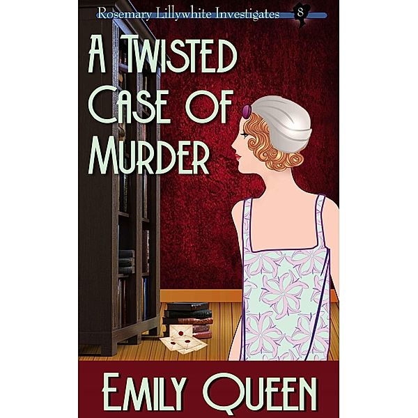 A Twisted Case of Murder (Mrs. Lillywhite Investigates, #8) / Mrs. Lillywhite Investigates, Emily Queen