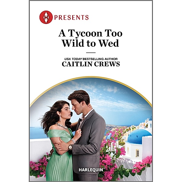 A Tycoon Too Wild to Wed / The Teras Wedding Challenge Bd.1, Caitlin Crews