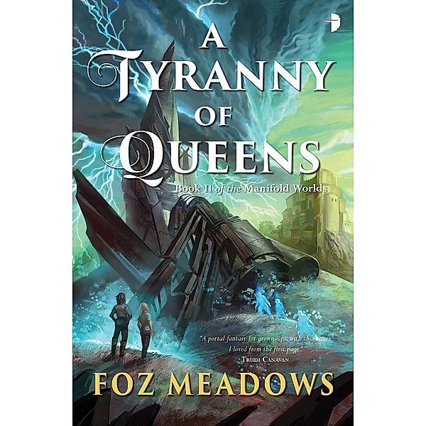 A Tyranny of Queens / Manifold Worlds Bd.2, Foz Meadows