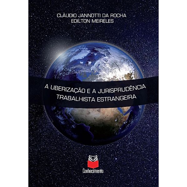 A uberização e a jurisprudência trabalhista estrangeira, Cláudio Jannotti da Rocha, Edilton Meireles