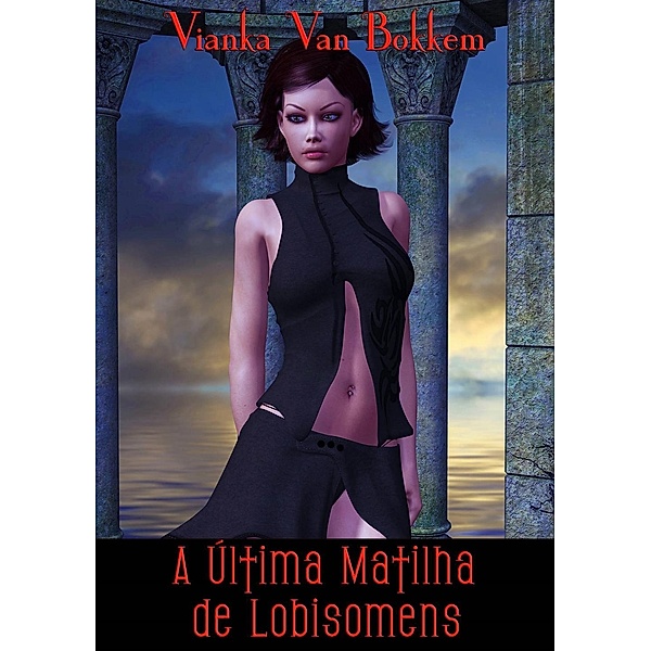 A Última Matilha de Lobisomens, Vianka Van Bokkem