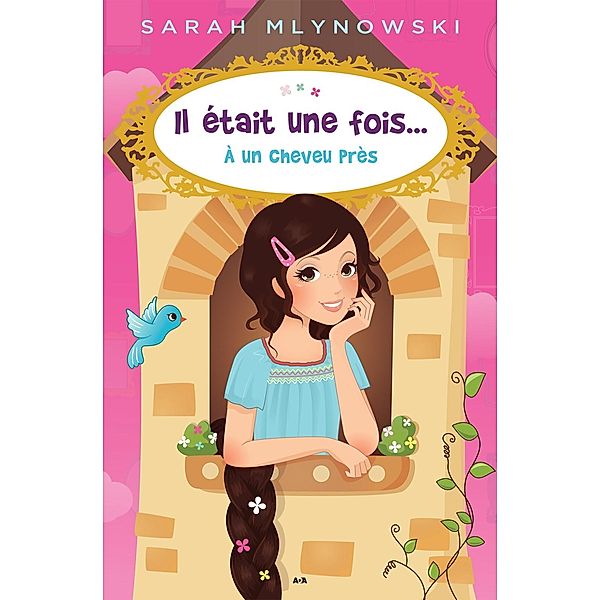 A un cheveu pres / Il etait une fois..., Mlynowski Sarah Mlynowski