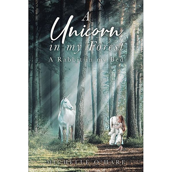 A Unicorn in my Forest, Michelle O'Hare