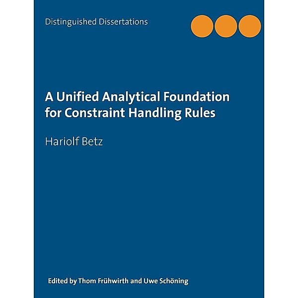 A Unified Analytical Foundation for Constraint Handling Rules, Hariolf Betz