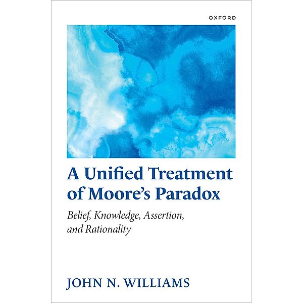 A Unified Treatment of Moore's Paradox, John N. Williams
