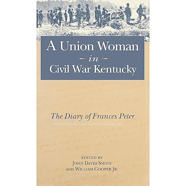 A Union Woman in Civil War Kentucky, Frances Dallam Peter