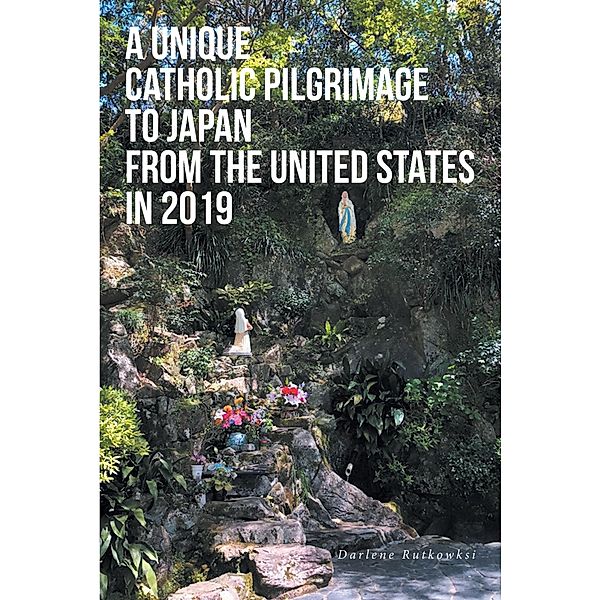 A Unique Catholic Pilgrimage to Japan from the United States in 2019, Darlene Rutkowksi