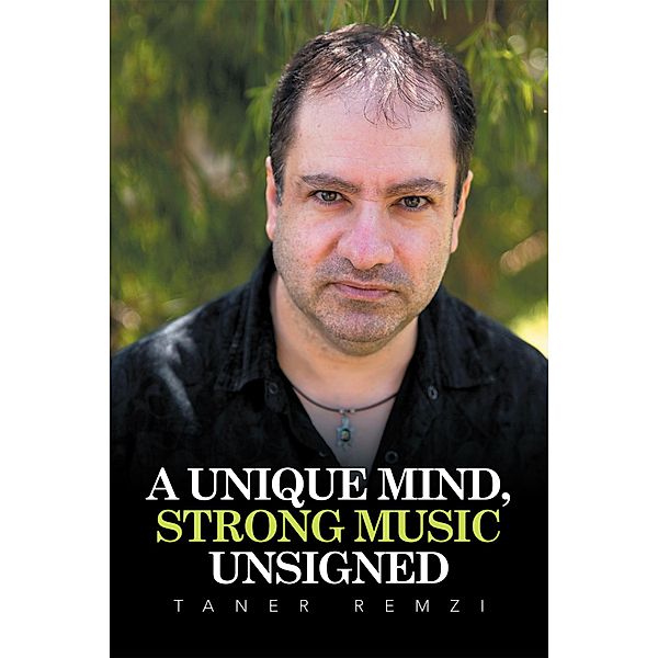 A Unique Mind, Strong Music Unsigned, Taner Remzi