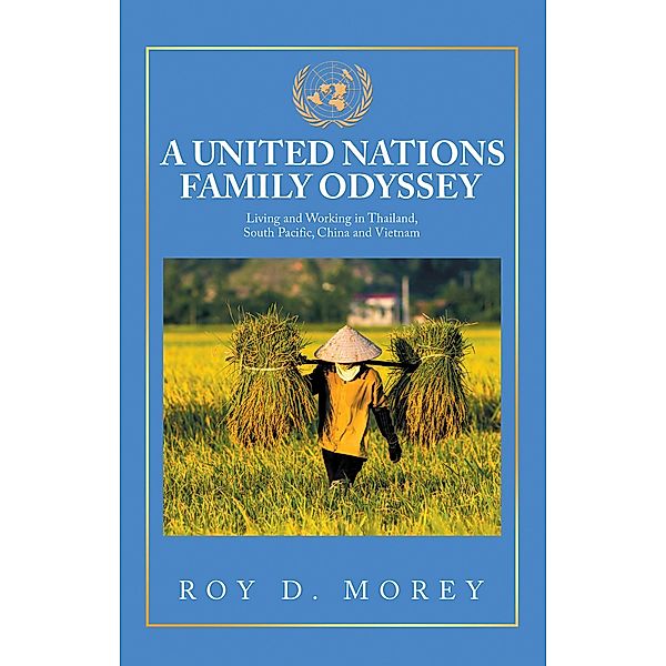 A United Nations Family Odyssey, Roy D. Morey