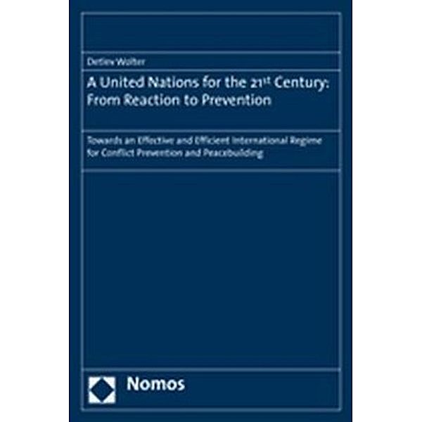 A United Nations for the 21st Century: From Reaction to Prevention, Detlev Wolter