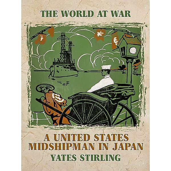 A United States Midshipman in Japan, Yates Stirling