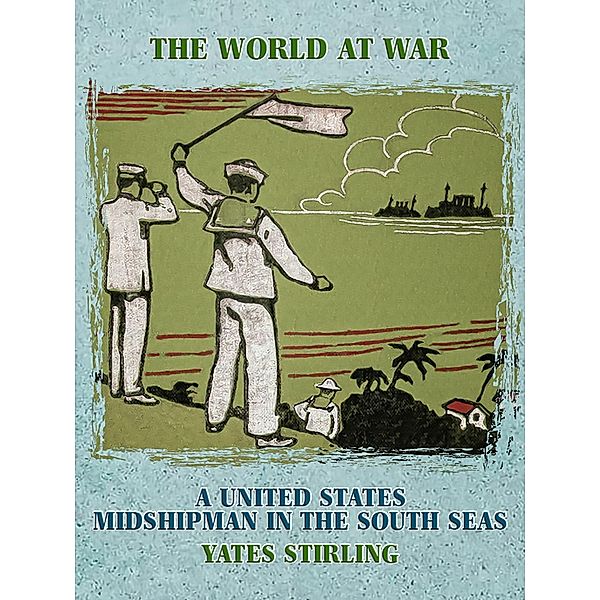 A United States Midshipman in the South Seas, Yates Stirling