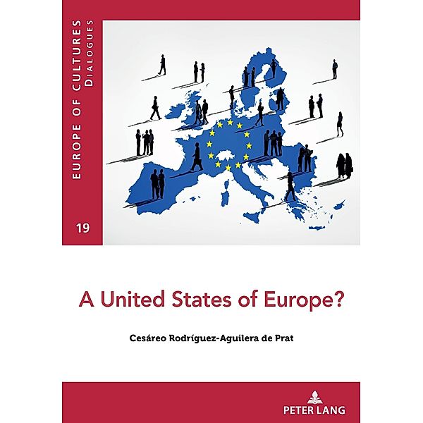 A United States of Europe? / Europe des cultures / Europe of cultures Bd.19, Cesáreo Rodríguez-Aguilera de Prat