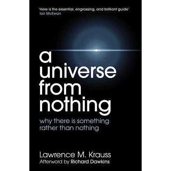 A Universe From Nothing, Lawrence M. Krauss