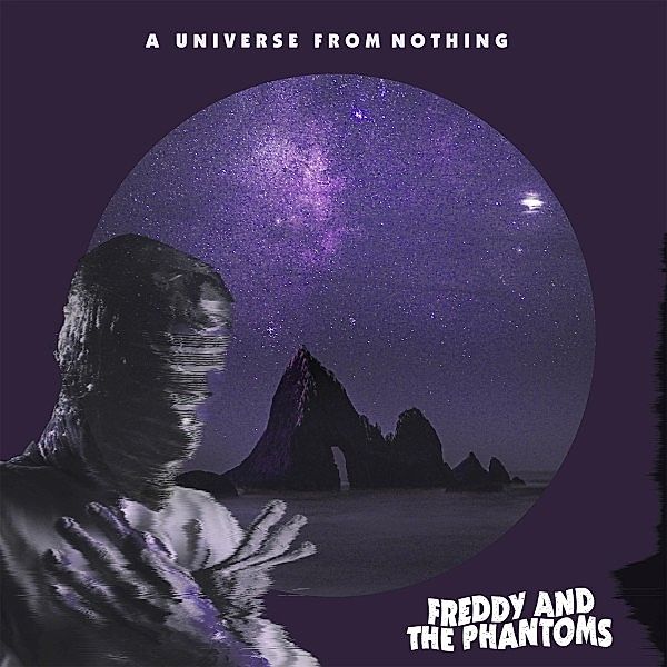 A Universe From Nothing, Freddy And The Phantoms