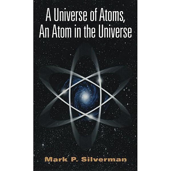 A Universe of Atoms, An Atom in the Universe, Mark P. Silverman