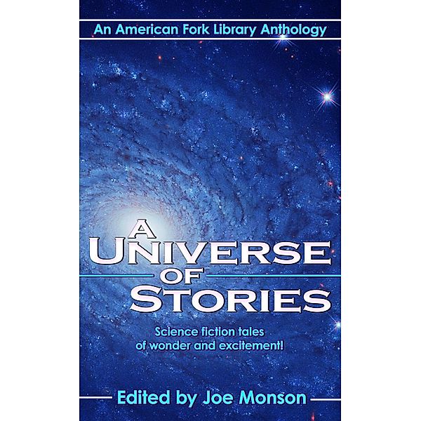 A Universe of Stories, Natalie V. Burton, Miranda Eoff, Jessica Alsop, Cheyenne Ingalls, Jade Davis, Alexiah Barkle, Emma Schaumann, Joe Monson