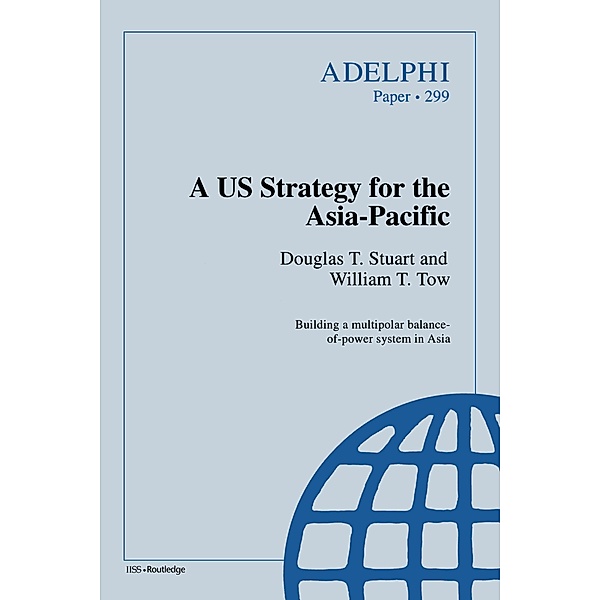 A US Strategy for the Asia-Pacific, Douglas T. Stuart, William T. Tow