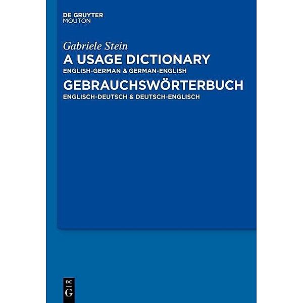 A Usage Dictionary English-German / German-English - Gebrauchswörterbuch Englisch-Deutsch / Deutsch-Englisch, Gabriele Stein