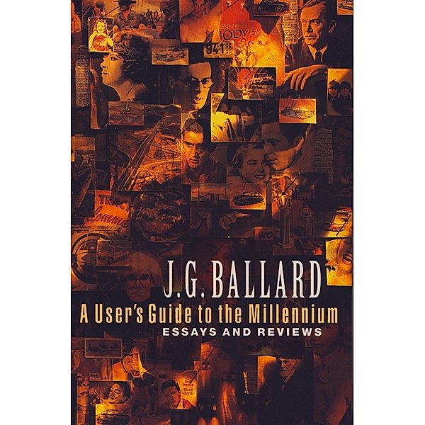 A User's Guide to the Millennium, J. G. Ballard