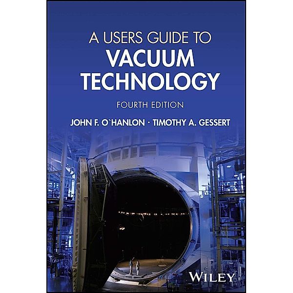 A Users Guide to Vacuum Technology, John F. O'Hanlon, Timothy A. Gessert