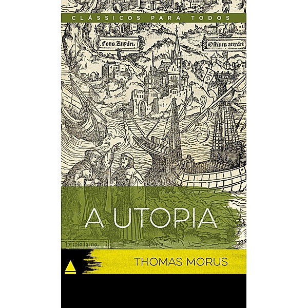 A Utopia / Coleção Clássicos para Todos, Thomas Moore