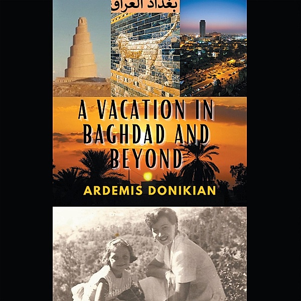 A Vacation in Baghdad and Beyond, Ardemis Donikian
