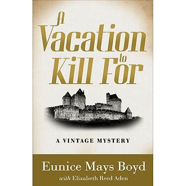 A Vacation to Kill For / A Vintage Mystery Bd.3, Eunice Mays Boyd, Elizabeth Reed Aden