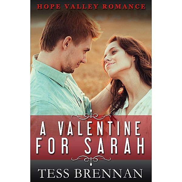 A Valentine for Sarah (Hope Valley Romance, #3) / Hope Valley Romance, Tess Brennan