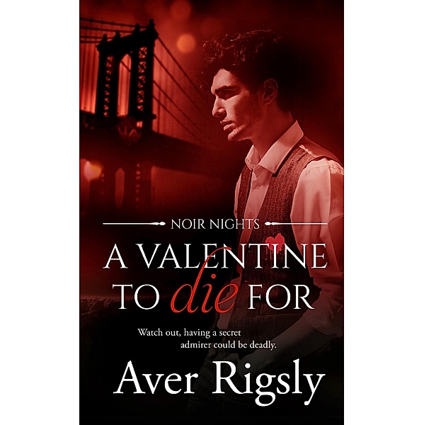 A Valentine to Die For / Noir Nights Bd.1, Aver Rigsly