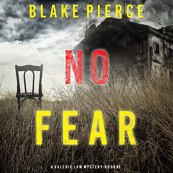 A Valerie Law FBI Suspense Thriller - 3 - No Fear (A Valerie Law FBI Suspense Thriller—Book 3), Blake Pierce