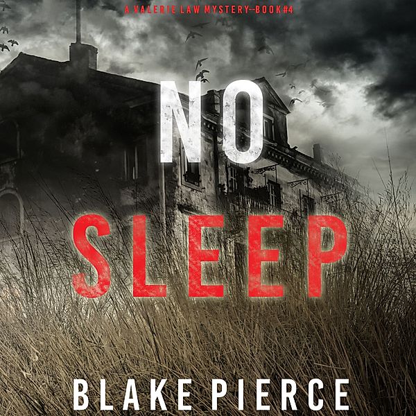 A Valerie Law FBI Suspense Thriller - 4 - No Sleep (A Valerie Law FBI Suspense Thriller—Book 4), Blake Pierce