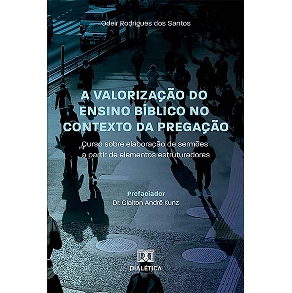 A valorização do ensino bíblico no contexto da Pregação, Odeir Rodrigues dos Santos