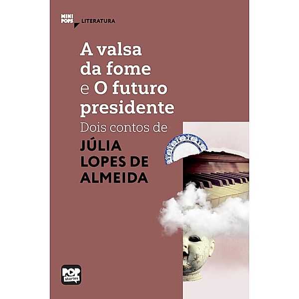 A valsa da fome e O futuro presidente / MiniPops, Júlia Lopes de Almeida