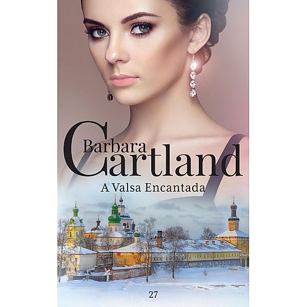 A valsa encantada / A Eterna Coleção de Barbara Cartland Bd.27, Barbara Cartland