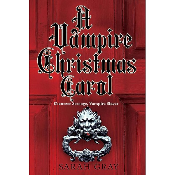 A Vampire Christmas Carol, Sarah Gray